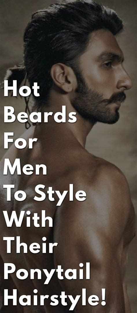 16 Hot Beards For The Ponytail Hairstyle Looks Long Hair Styles Men