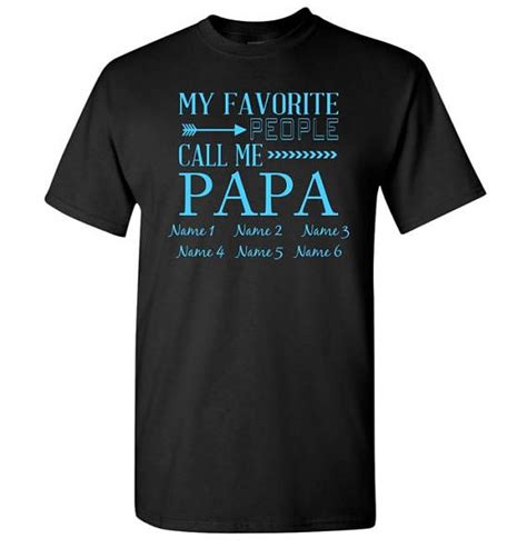 My Favorite People Call Me Papa T Shirt Fathers Day Etsy Shirts T