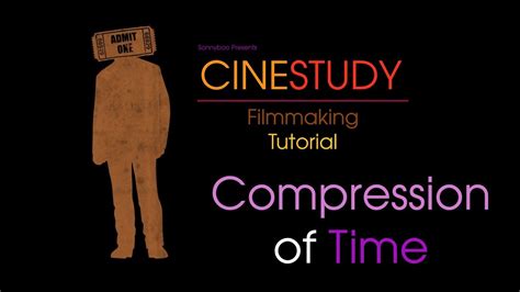 Filmmaking Tip Compression Of Time In Edit Youtube