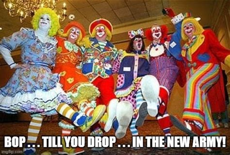 Dancing Clowns The New Army Imgflip