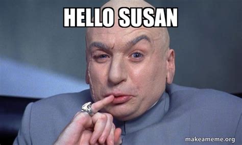 Hello Susan You Complete Me Make A Meme