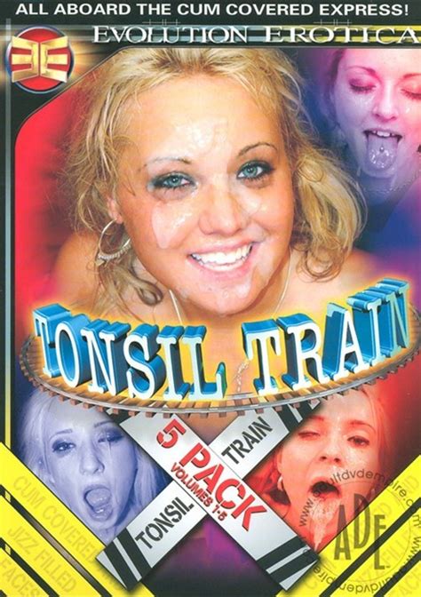 Tonsil Train Vol 1 5 Adult Dvd Empire