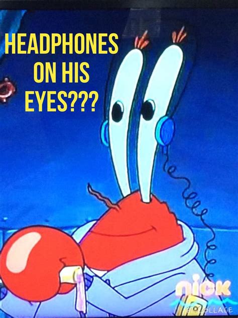 Headphones On His Eyes Spongebob Funny Pinterest Spongebob