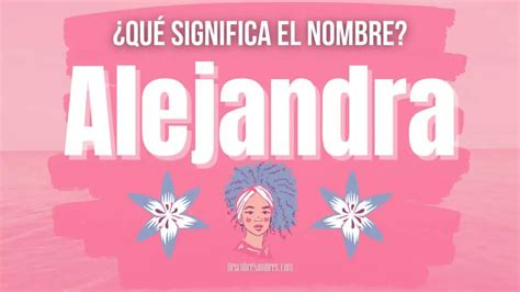 Qué significa Alejandra