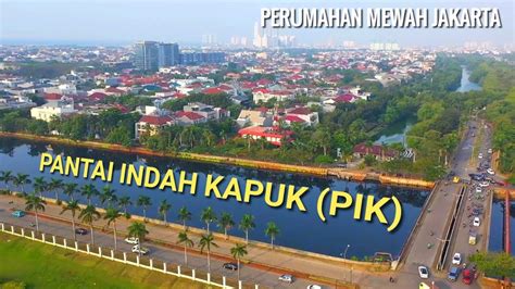 Company list ›› malaysia ›› selangor malaysia. Pantai Indah Kapuk (PIK) Jakarta 2020, Kawasan Perumahan ...