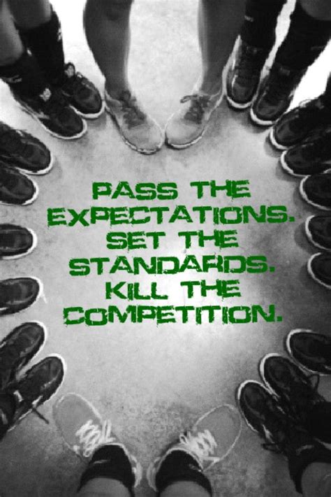 Pass The Expectations Set The Standards Kill The Competition