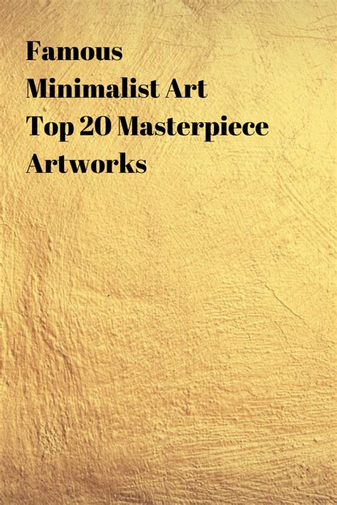 Famous Minimalist Art Top 20 Masterpiece Artworks Atx Fine Arts