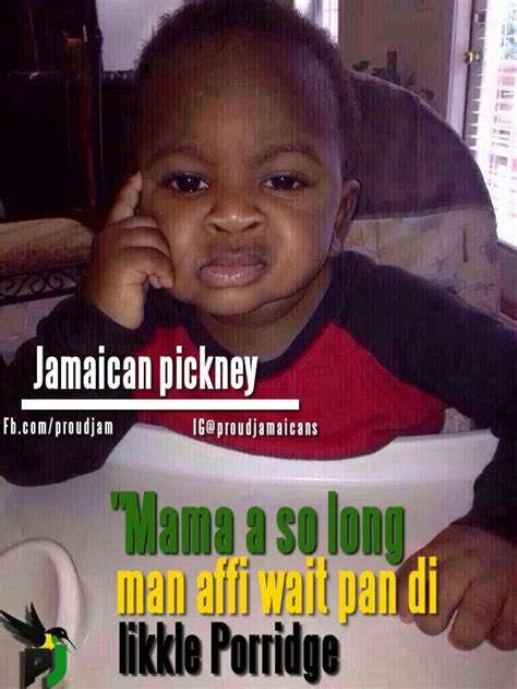 too funny reminds me of patrick still greedy to this day jamaican quotes jamaicans