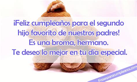 Solo tendrás que escoger la frase. Frases de cumpleaños para un hermano - Regalarted