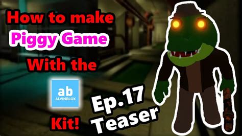How To Make A Piggy Game Using The Alvinblox Kit Ep 17 Teaser Youtube