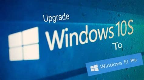 Upgrade Windows 10 S To Windows 10 Pro