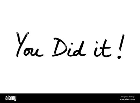 You Did It Handwritten On A White Background Stock Photo Alamy