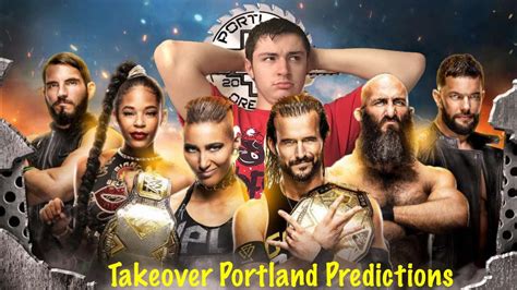 Nxt Takeover Portland Predictions Youtube