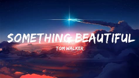 30 Mins Tom Walker Something Beautiful Lyrics Ft Masked Wolf