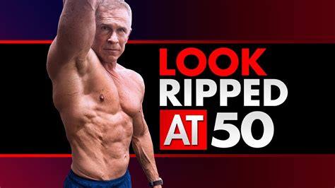 3 tips to looked ripped at 50 do this youtube