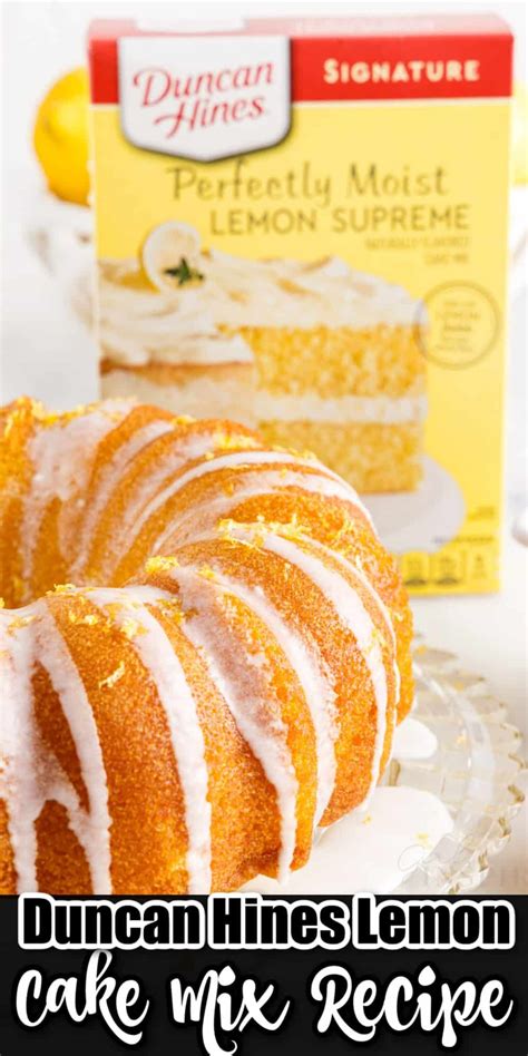This Delicious Bundt Cake Is Made With A Lemon Duncan Hines Cake Mix And Topped With A Simple