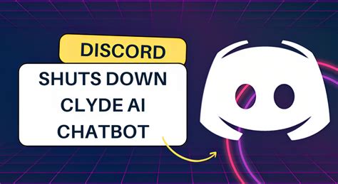 Discord Shuts Down Clyde Ai Chatbot Whats Next For Ai In Discord