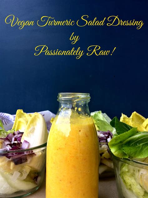 Passionately Raw Healthy Anti Inflammatory Vegan Turmeric Salad Dressing