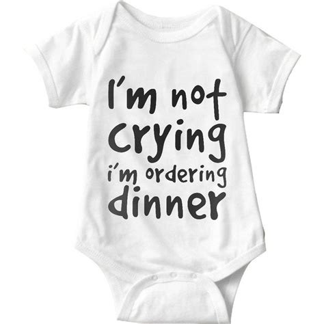 Im Not Crying Im Ordering Dinner White Baby Onesie Sarcastic Me