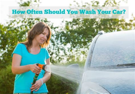 how often should you wash your car auto repair tucson az accurate service inc