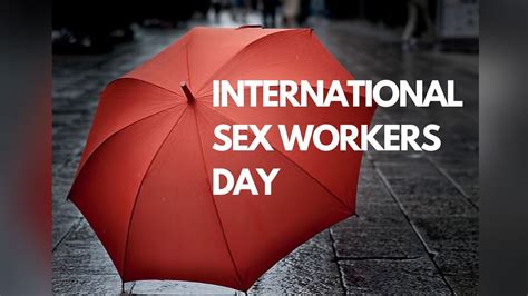 International Sex Workers Day 2023 నేడు అంతర్జాతీయ సెక్స్ వర్కర్స్