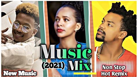 Ethiopian Music Non Stop 2021 New Music Mix Hot Remixdj Jop