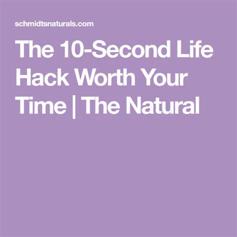 The 10-Second Life Hack Worth Your Time | The Natural ...