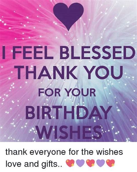 I Feel Blessed Thank You For Your Birthday Wishes Thankbest 20 Thank
