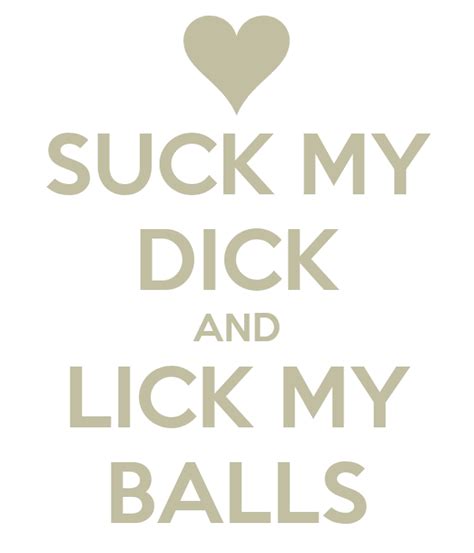 Suck My Dick And Lick My Balls Poster Fuck Keep Calm O