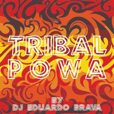 Stream Tribal Powa Junho 2014 By Eduardo Brava Listen Online For