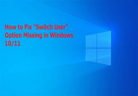 How To Fix Switch User Option Missing In Windows 1011 Easeus