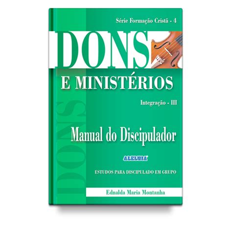 Dons e Ministérios - Manual do Discipulador - Ednalda Montanha