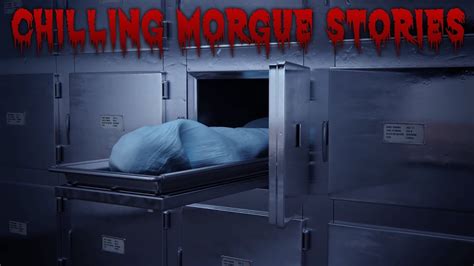 3 chilling morgue horror stories [nosleep stories] feat blameitonjorge youtube