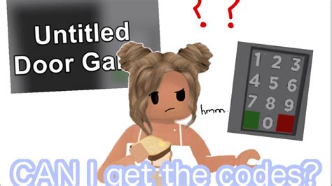 The Untitled Door Game Can I Get The Codes Youtube