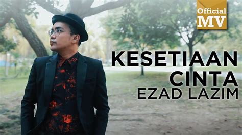 Dail *888*261026# , press call umobile ct. Ezad Lazim - Kesetiaan Cinta (Official Music Video) - YouTube