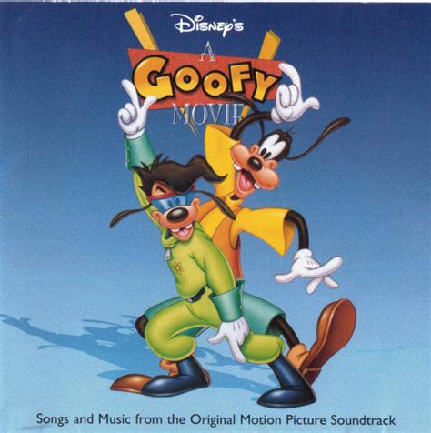 A Goofy Movie Songs And Music From The Original Motion Picture