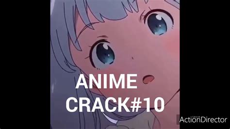 Anime Crack10 Youtube