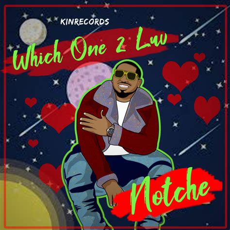 Which One 2 Luv Single By Notche Spotify