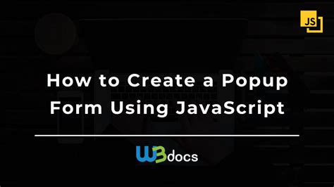 How To Create A Popup Form Using Javascript