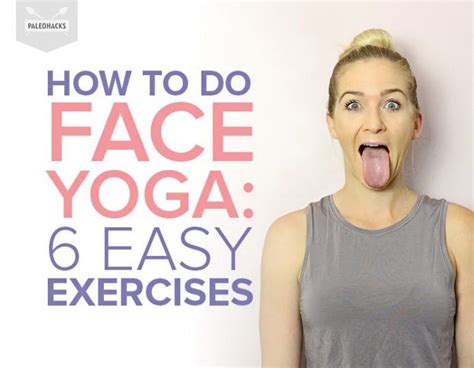 How To Do Face Yoga 6 Easy Exercises Beauty And Wellness Face Yoga
