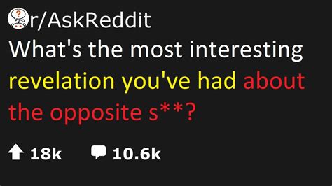 Askreddit What S The Most Interesting Revelation You Ve Had About The Opposite S Ask