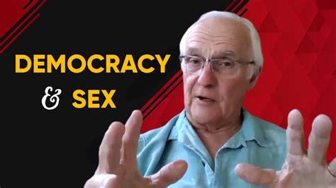 Democracy And Sex Youtube