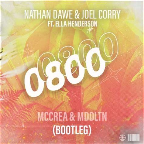 Stream Nathan Dawe And Joel Corry Ft Ella Henderson 0800 Heaven Mccrea And Mddltn Bootleg By