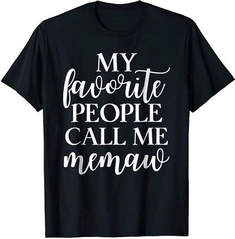 My Favorite People Call Me Memaw T Shirt T For Women In 2020 T