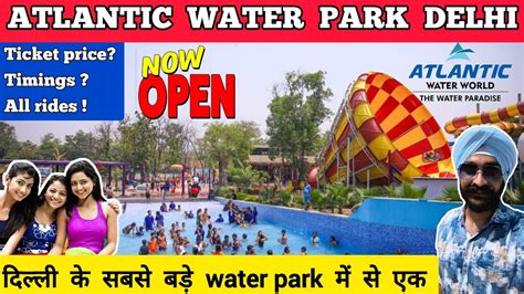 Atlantic Water Park Delhi 2023 Ticket Price All Rides Atlantic
