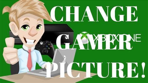 How To Change Your Xbox One Gamer Picture Easiest Method Youtube