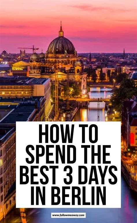 The Ultimate 3 Days In Berlin Itinerary In 2023 Berlin Germany Travel