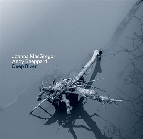 Deep River Album By Joanna Macgregor Spotify