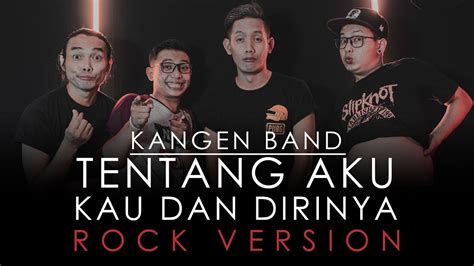 Kangen Band - Tentang Aku, Kau dan Dia [ROCK VERSION by DCMD feat DYAN