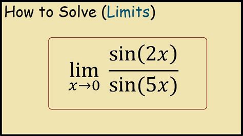 How To Solve Limit Of Sin2xsin5x As X Approaches 0 Youtube